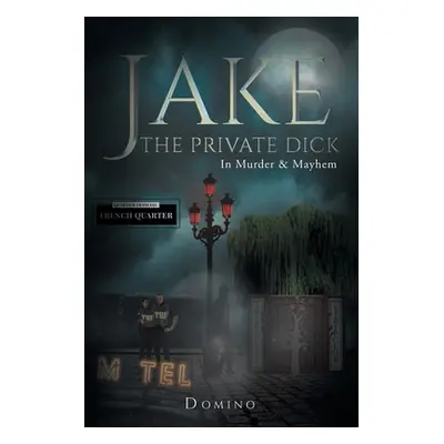 "Jake the Private Dick In Murder and Mayhem Volume 2" - "" ("Domino")