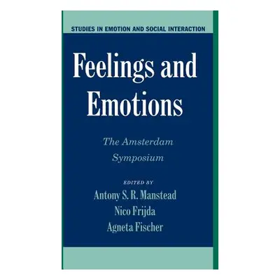 "Feelings and Emotions: The Amsterdam Symposium" - "" ("Manstead Antony S. R.")