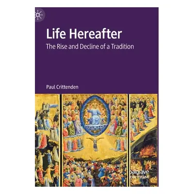 "Life Hereafter: The Rise and Decline of a Tradition" - "" ("Crittenden Paul")