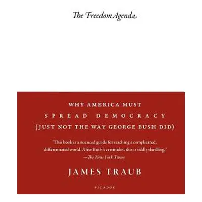 "The Freedom Agenda" - "" ("Traub James")