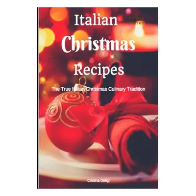 "Italian Christmas Recipes" - "" ("Deligi Cristina")