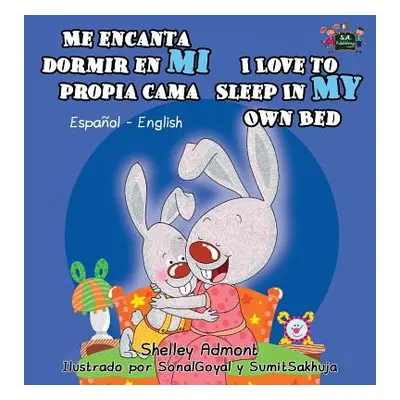 "Me encanta dormir en mi propia cama I Love to Sleep in My Own Bed: Spanish English Bilingual Ed