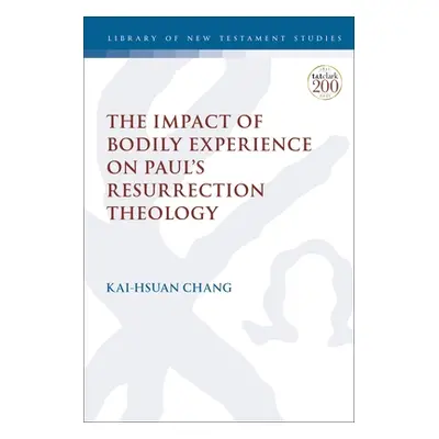 "The Impact of Bodily Experience on Paul's Resurrection Theology" - "" ("Chang Kai-Hsuan")