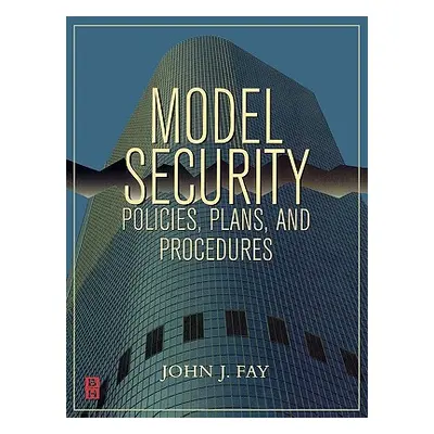 "Model Security Policies, Plans and Procedures" - "" ("Fay John")