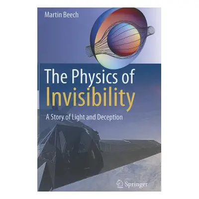 "The Physics of Invisibility: A Story of Light and Deception" - "" ("Beech Martin")