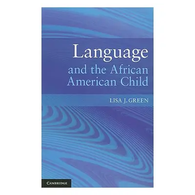 "Language and the African American Child" - "" ("Green Lisa J.")