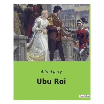 "Ubu Roi" - "" ("Jarry Alfred")