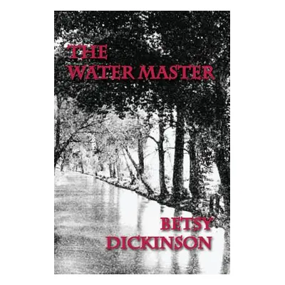 "The Water Master" - "" ("Dickinson Betsy")