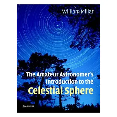 "Astronomer Intro Celestial Sphere" - "" ("Millar William")