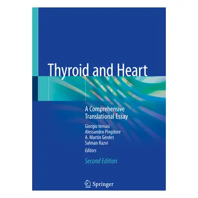 "Thyroid and Heart: A Comprehensive Translational Essay" - "" ("Iervasi Giorgio")