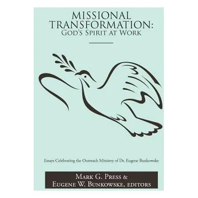 "Missional Transformation: God's Spirit at Work: Essays Celebrating the Outreach Ministry of Dr.