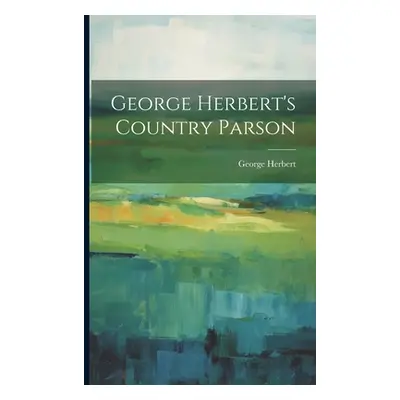 "George Herbert's Country Parson" - "" ("Herbert George")