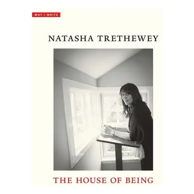 "The House of Being" - "" ("Trethewey Natasha")