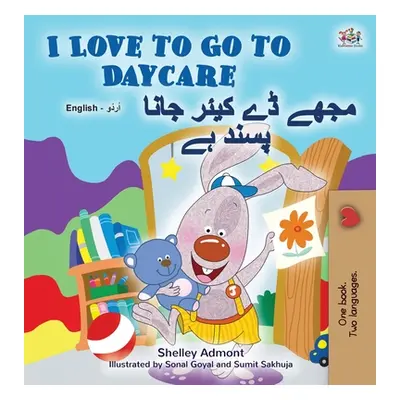 "I Love to Go to Daycare (English Urdu Bilingual Book for Kids)" - "" ("Admont Shelley")