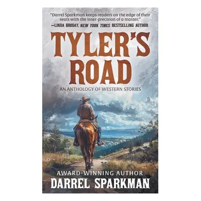 "Tyler's Road: An Anthology of Western Stories" - "" ("Sparkman Darrel")