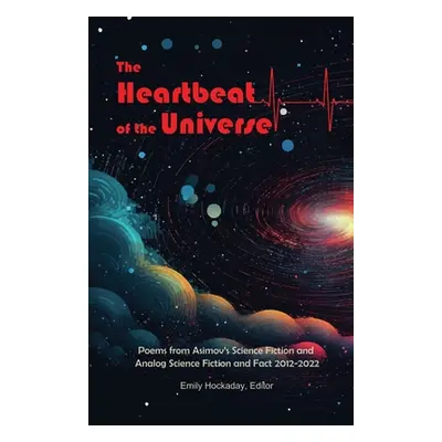 "The Heartbeat of the Universe: Poems from Asimov's Science Fiction and Analog Science Fiction a