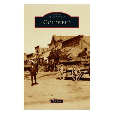 "Goldfield" - "" ("Faye Ted")