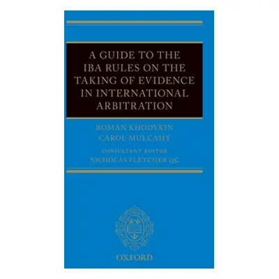 "A Guide to the Iba Rules on the Taking of Evidence in International Arbitration" - "" ("Khodyki