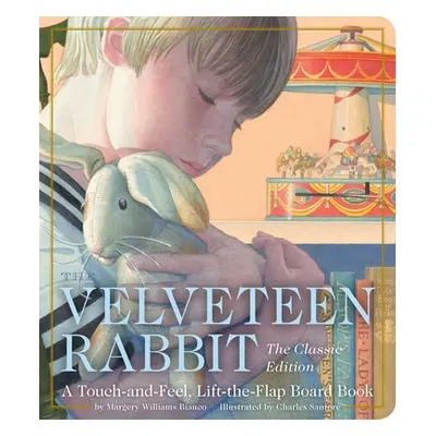 "The Velveteen Rabbit Touch-And-Feel Board Book: The Classic Edition" - "" ("Williams Margery")