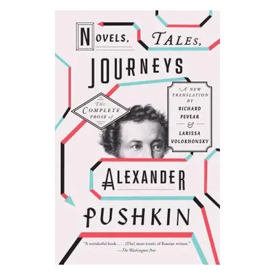 "Novels, Tales, Journeys: The Complete Prose of Alexander Pushkin" - "" ("Pushkin Alexander")