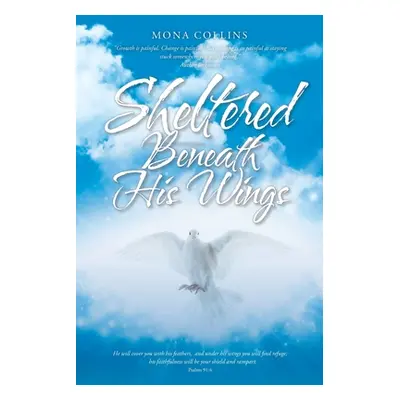 "Sheltered Beneath His Wings" - "" ("Collins Mona")