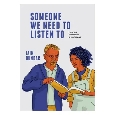 "Someone We need to Listen to: Hearing from God: a workbook" - "" ("Dunbar Iain")