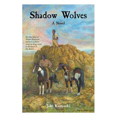 "Shadow Wolves" - "" ("Kaminski Jake")