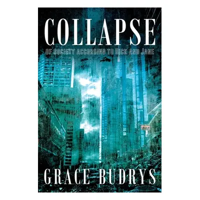 "Collapse of Society According to Dick and Jane" - "" ("Budrys Grace")