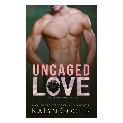 "Uncaged Love" - "" ("Cooper Kalyn")