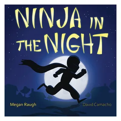 "Ninja in the Night" - "" ("Raugh Megan")