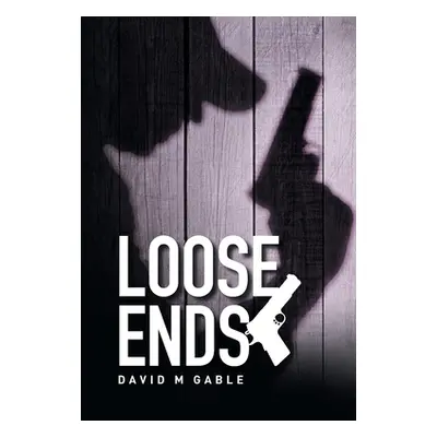 "Loose Ends" - "" ("Gable David M.")