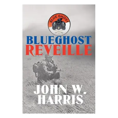 "BlueGhost Reveille" - "" ("W. Harris John")