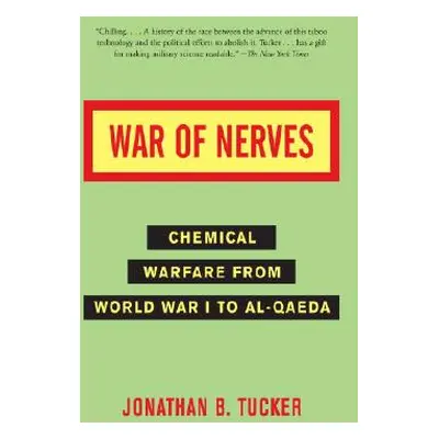 "War of Nerves: Chemical Warfare from World War I to Al-Qaeda" - "" ("Tucker Jonathan")