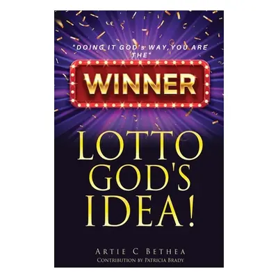 "Lotto God's Idea!" - "" ("Bethea Artie C.")