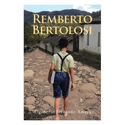 "Remberto Bertolosi" - "" ("Amaya Rigoberto Fernando")