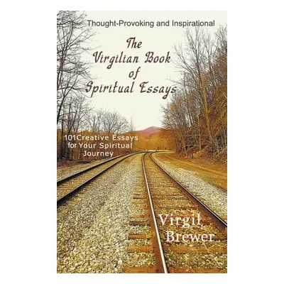 "The Virgilian Book of Spiritual Essays" - "" ("Brewer Virgil")