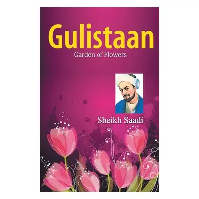 "Gulistaan" - "" ("Saadi Sheikh")