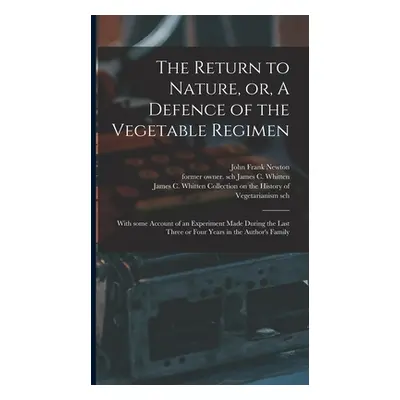 "The Return to Nature, or, A Defence of the Vegetable Regimen: With Some Account of an Experimen