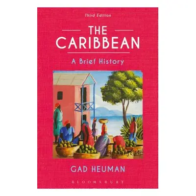 "The Caribbean: A Brief History" - "" ("Heuman Gad")