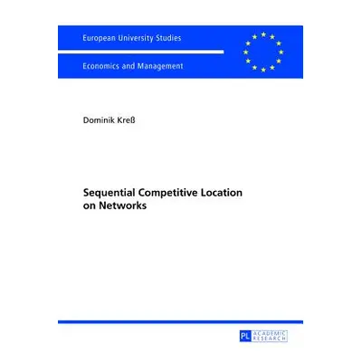 "Sequential Competitive Location on Networks" - "" ("Kre Dominik")