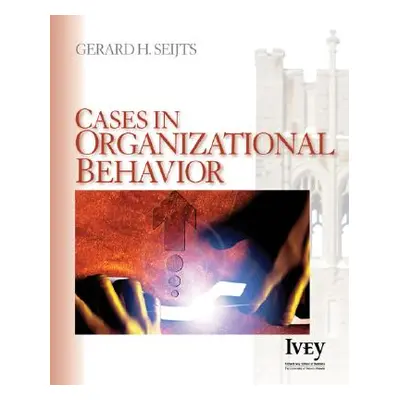 "Cases in Organizational Behavior" - "" ("Seijts Gerard H.")