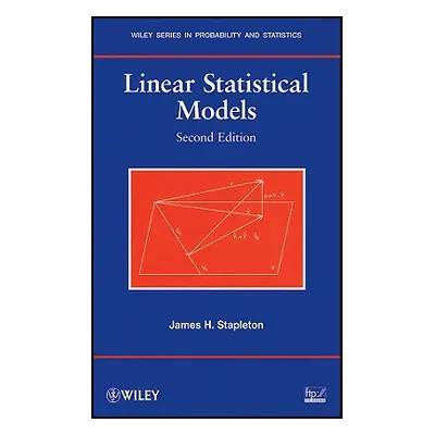 "Linear Statistical Models 2e" - "" ("Stapleton James H.")