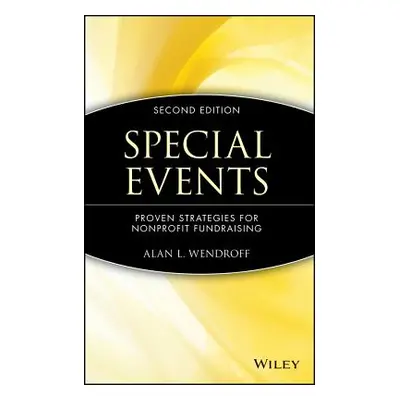 "Special Events: Proven Strategies for Nonprofit Fundraising" - "" ("Wendroff Alan L.")