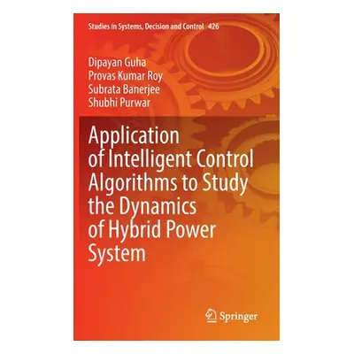 "Application of Intelligent Control Algorithms to Study the Dynamics of Hybrid Power System" - "