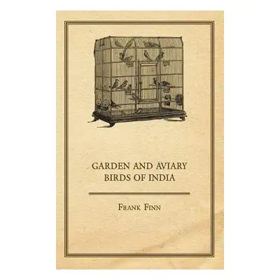 "Garden and Aviary Birds of India" - "" ("Finn Frank")