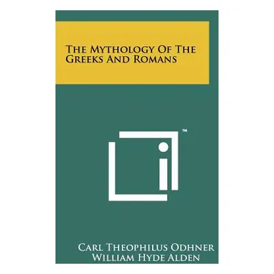 "The Mythology Of The Greeks And Romans" - "" ("Odhner Carl Theophilus")