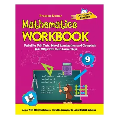 Mathematics Workbook Class 9: Useful for Unit Tests, School Examinations & Olympiads (Kumar Pras