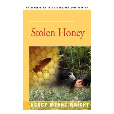 "Stolen Honey" - "" ("Wright Nancy Means")