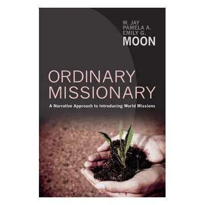 "Ordinary Missionary" - "" ("Moon W. Jay")