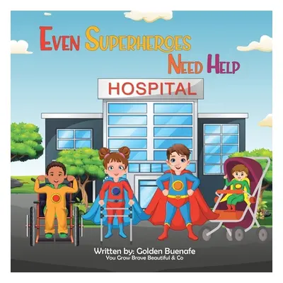 "Even Superheroes Need Help" - "" ("Buenafe Golden")